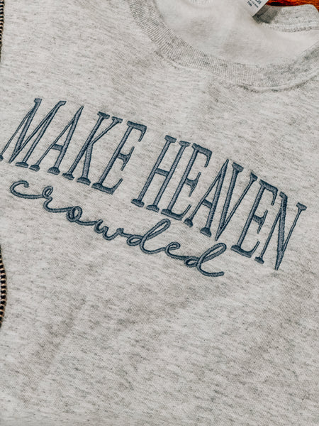 Make Heaven Crowded Crewneck
